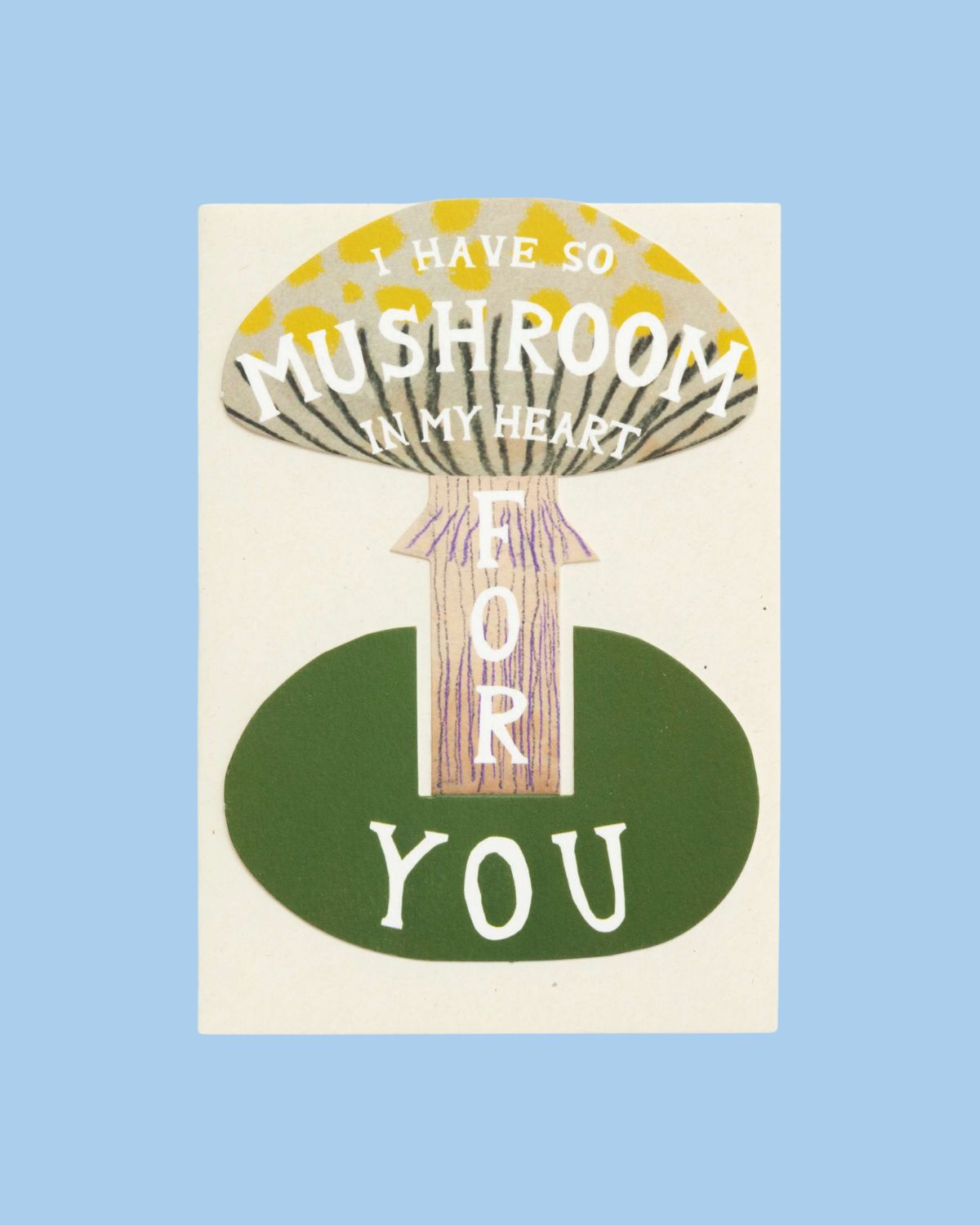 greeting card - i have so 'mushroom' in my heart for you (stand-up)