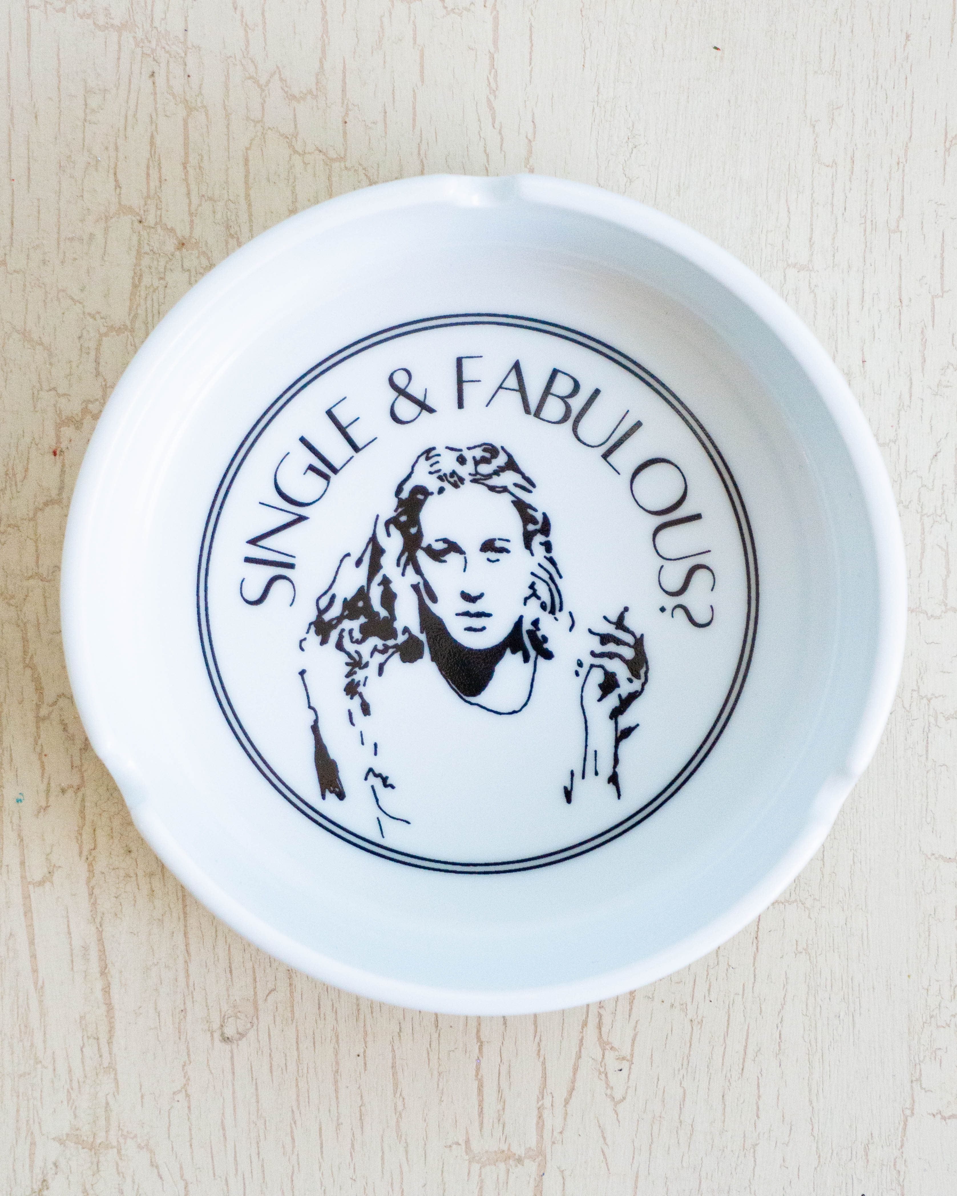 ashtray - single & fabulous? ashtray