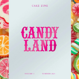 cake zine vol. 5: candy land