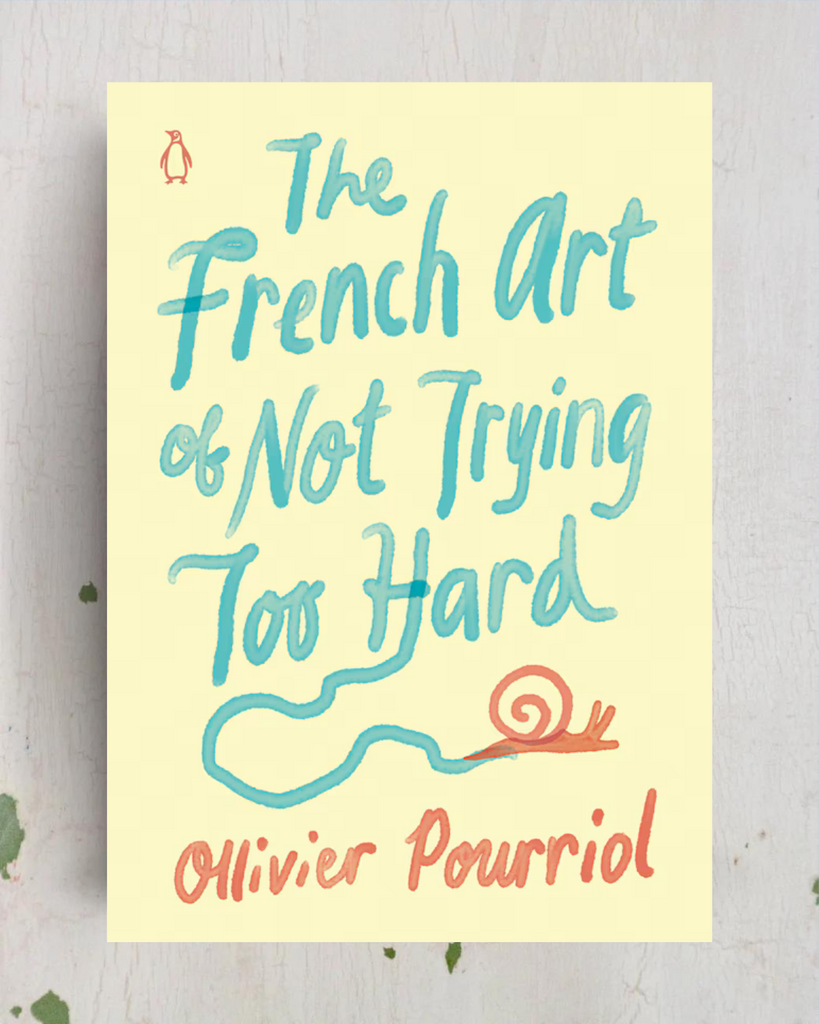 book - the french art of not trying too hard