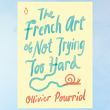 book - the french art of not trying too hard