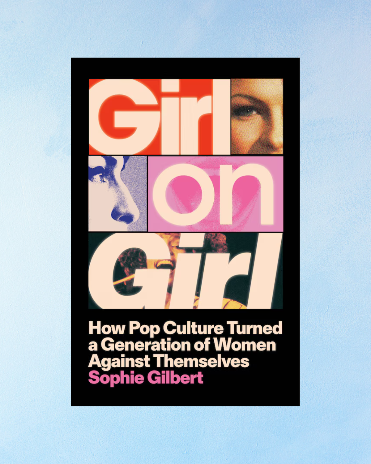 book - girl on girl: how pop culture turned a generation of women against themselves