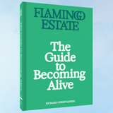 livre - flamingo estate the guide to becoming alive